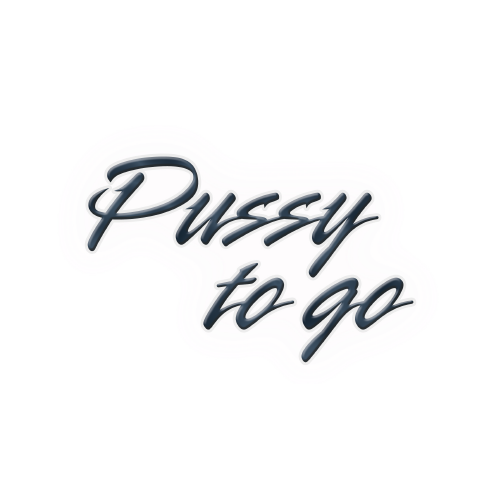 Pussy to go